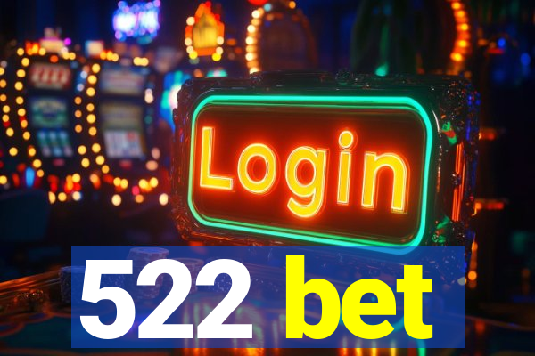 522 bet